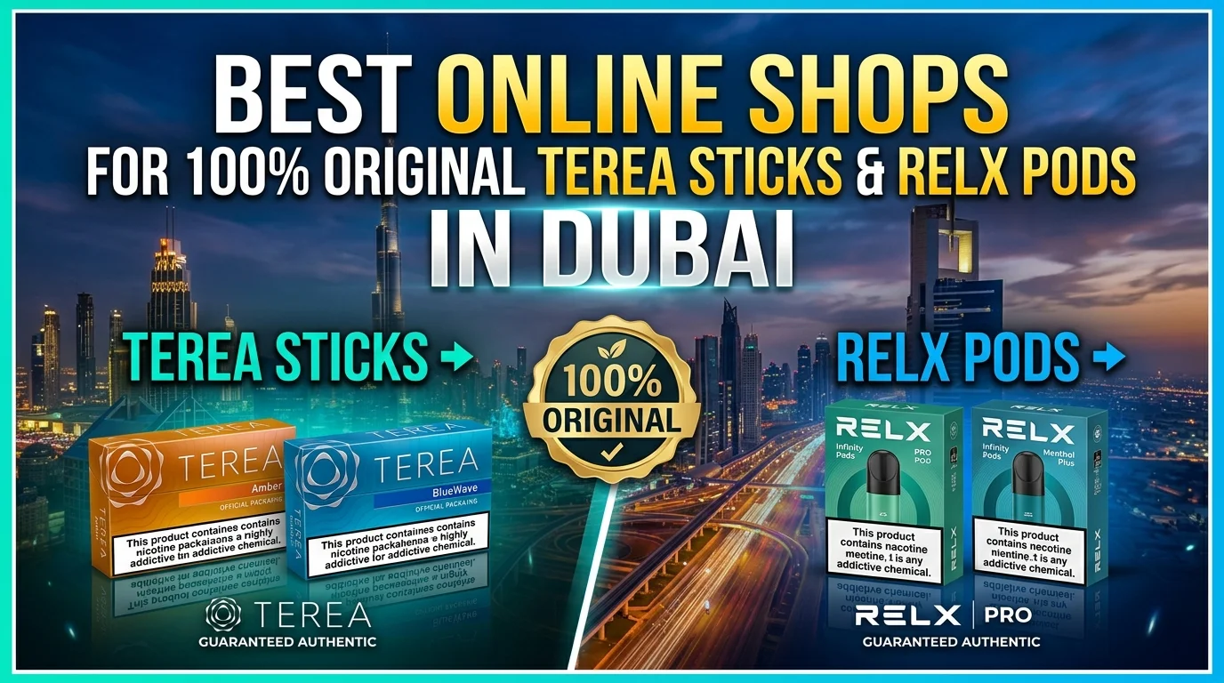 Best Online Shops for 100% Original TEREA Sticks and RELX Pods in Dubai